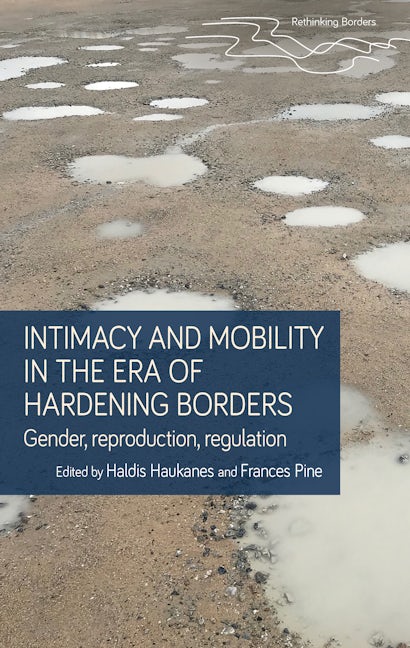 Book cover image for Intimacy and mobility in an era of hardening borders ISBN: 9781526150219